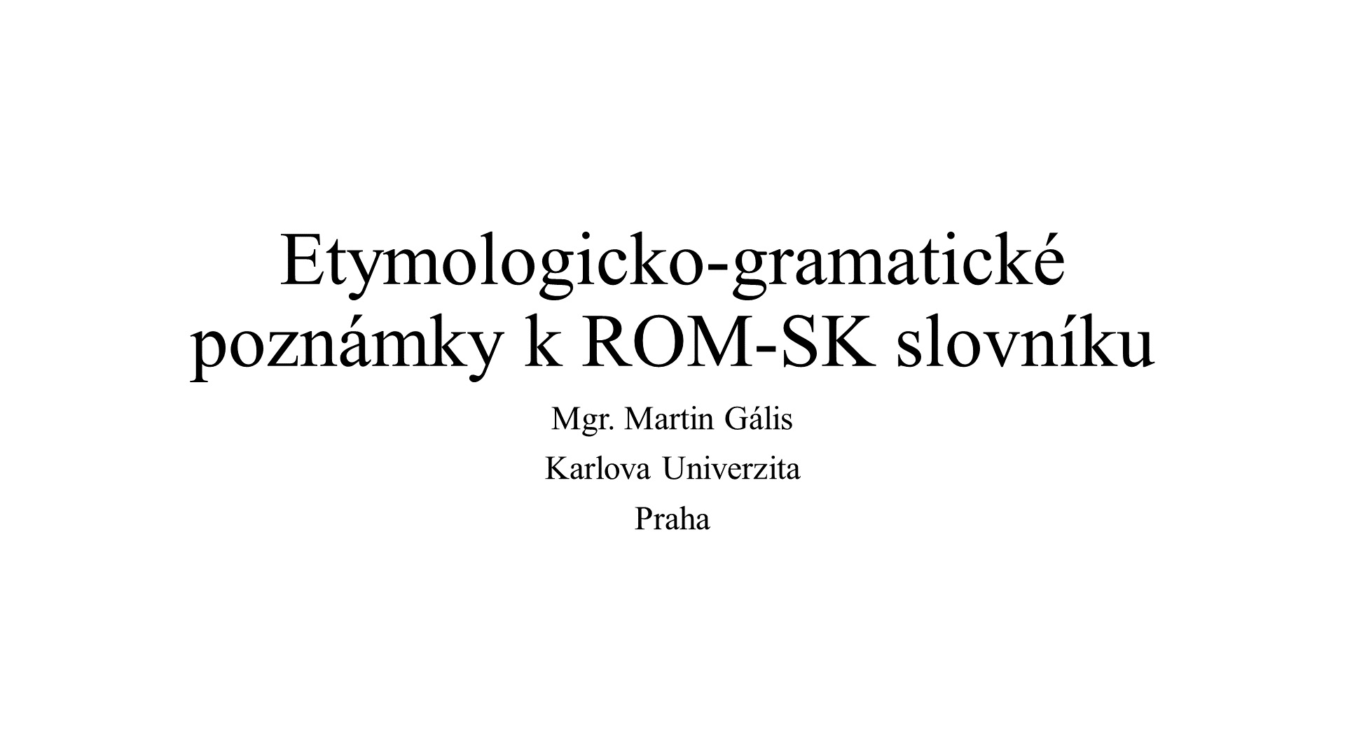 Mgr. Martin Gális: O lava ki o online slovaťiko-romano u romano-slovaťiko alavaris